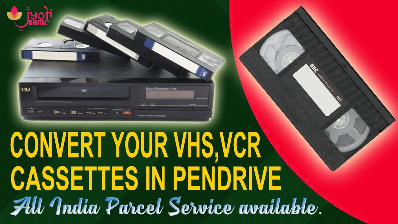 CONVERT YOUR,VCR CASSETTE IN PENDRIVE,THIS CASSETTE COME FOME ASSAM AND SEND BACK THEM WITH PENDRIVE