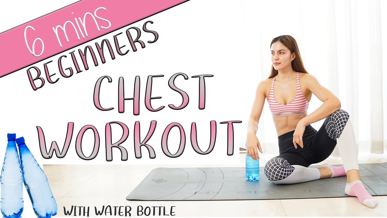 6 MINUTES - BEGINNERS CHEST WORKOUT - WITH WATER BOTTLE