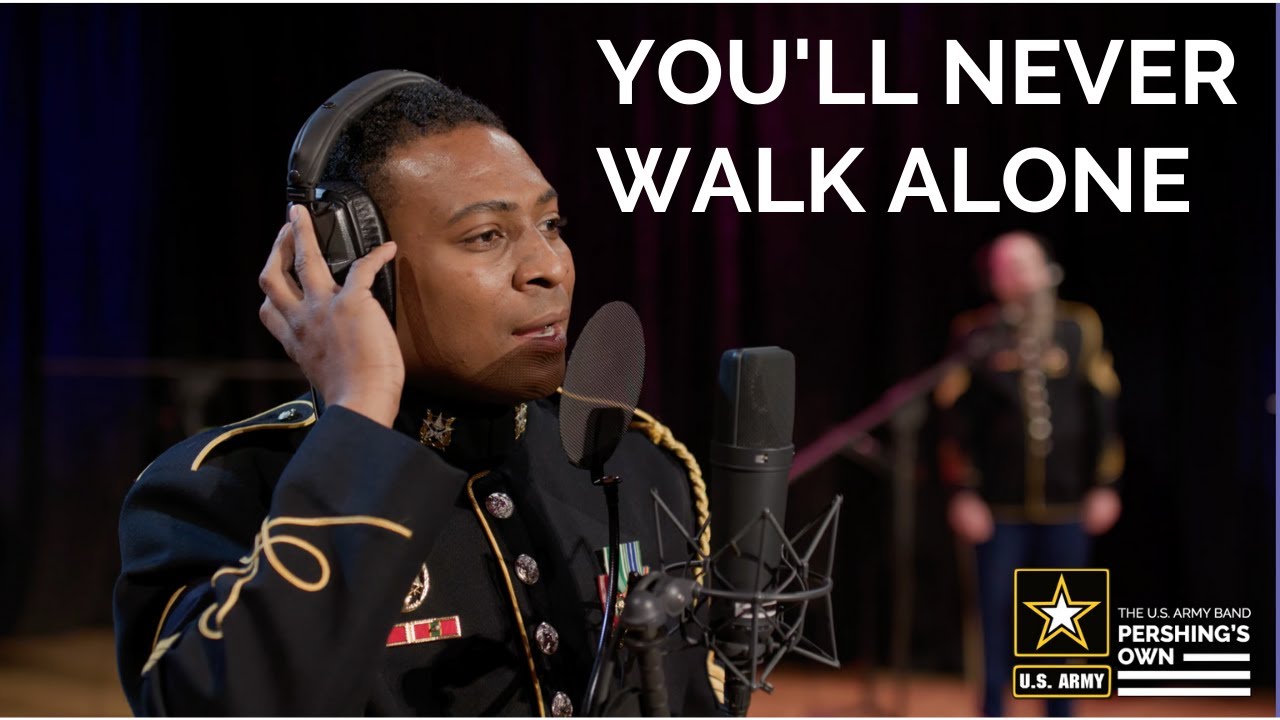You'll Never Walk Alone Performed by The U.S. Army Band