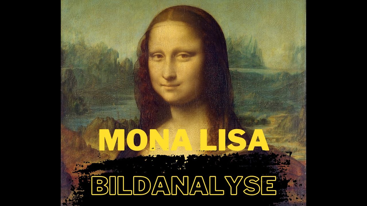 Mona Lisa- Leonardo Da Vinci KUNST kurz erkl&auml;rt! Analyse eines Bildes