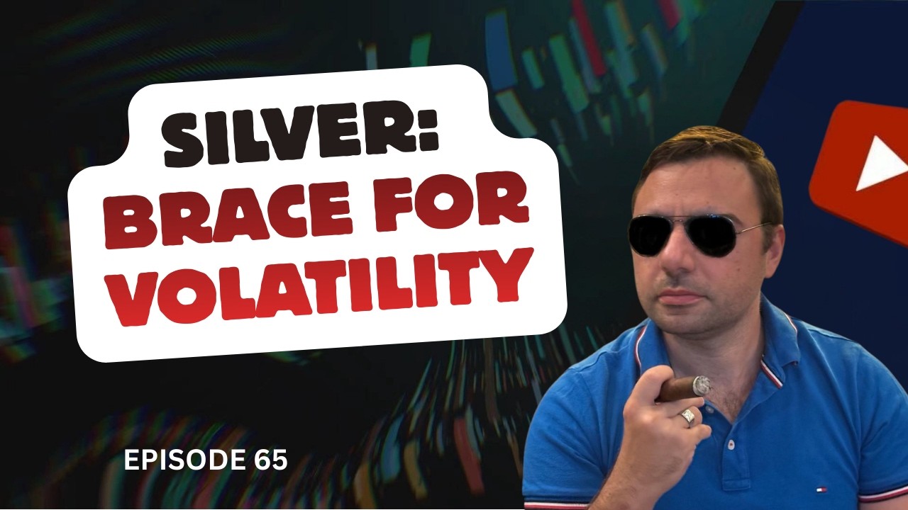 SILVER - BRACE FOR VOLATILITY