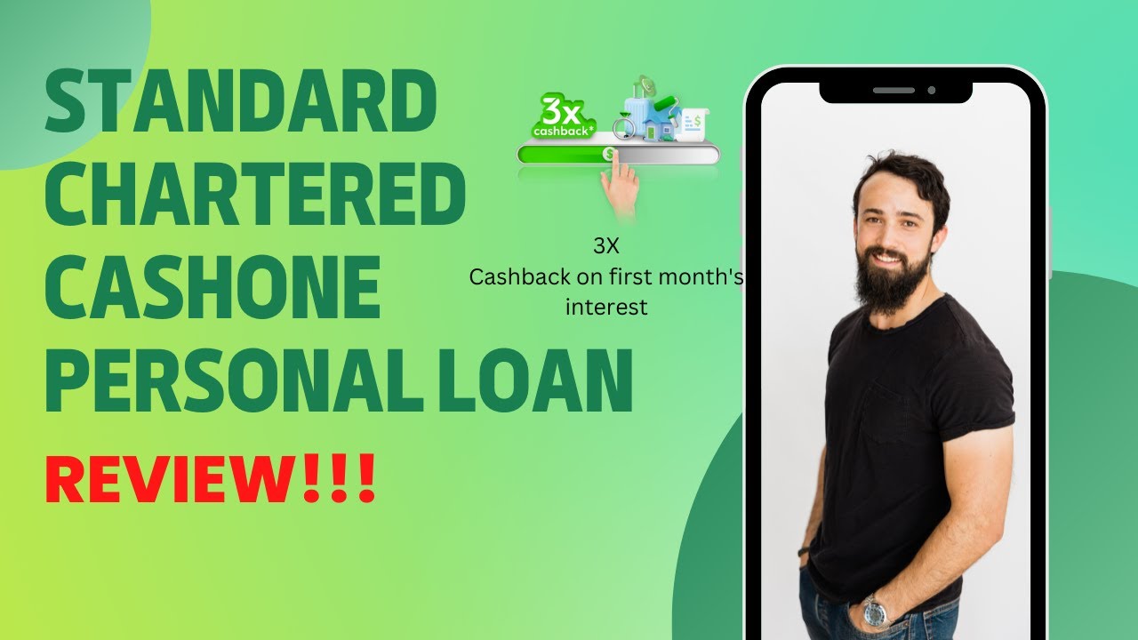 Standard Chartered CashOne Personal Loan Review! 3X Cashback on first month's interest!