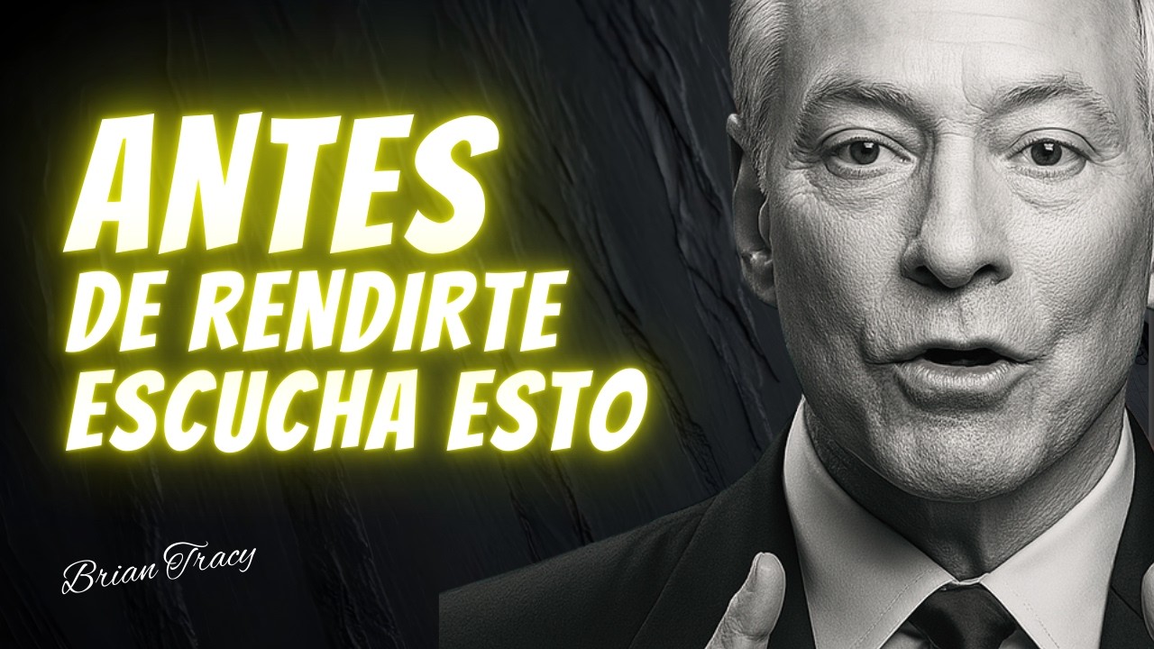 No Te Rindas Ahora, Estás a Punto de Lograrlo 🔥| BRIAN TRACY Discurso En Español