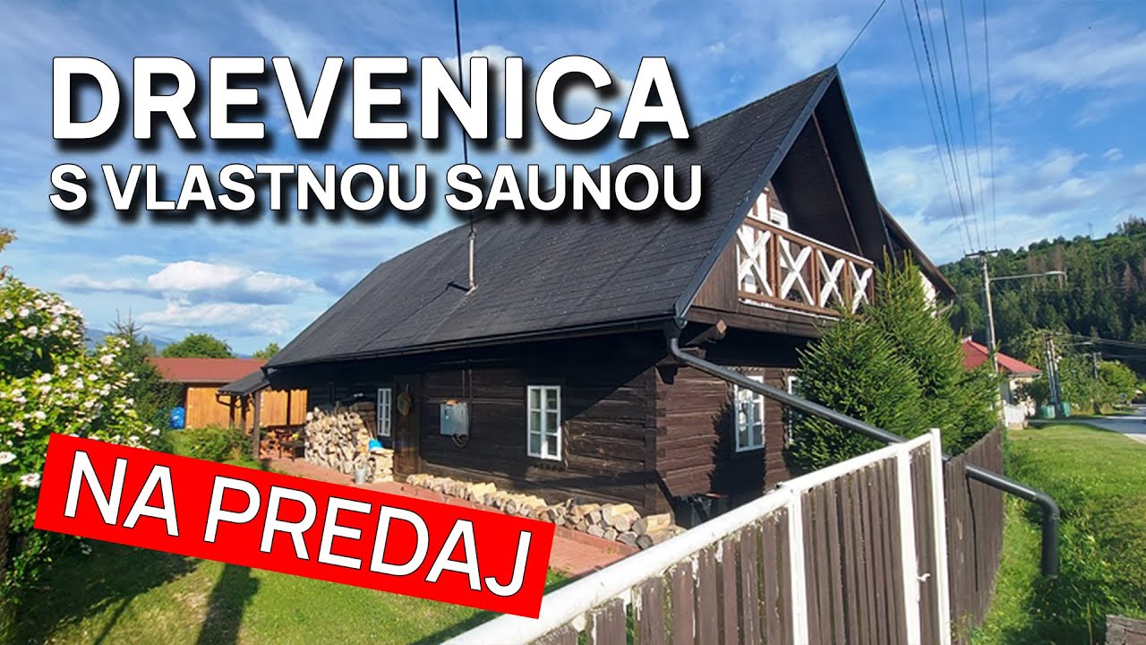 Kompletne rekonštruovaná drevenička s vlastnou saunou │ DREVENICA NA PREDAJ