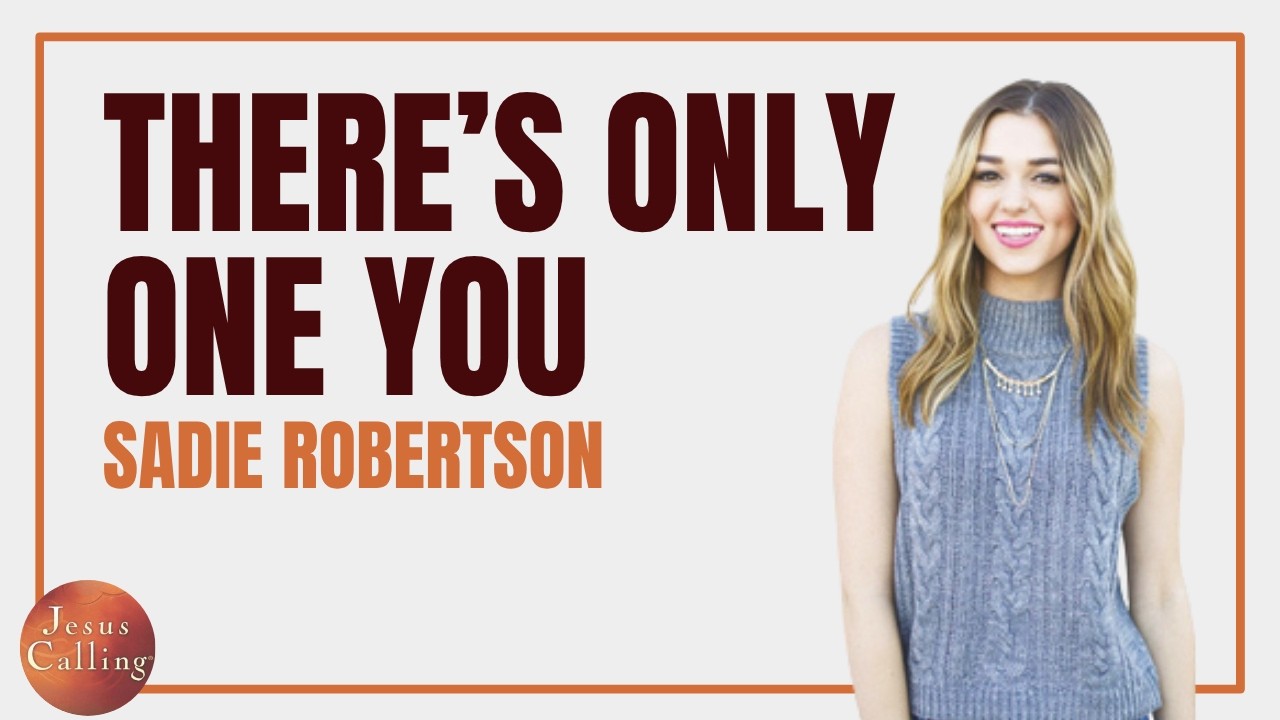 There's Only One You: Getting Real with Sadie Robertson