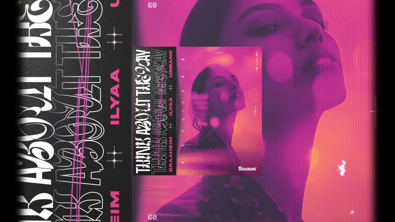 Braaheim, ILYAA, URBANO - Think About The Way