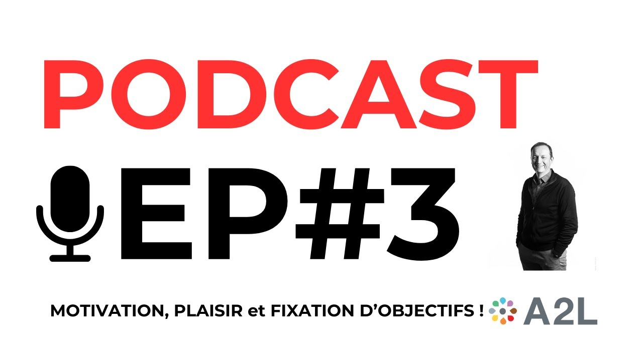 #3 Motivation, plaisir et Fixation d'objectifs