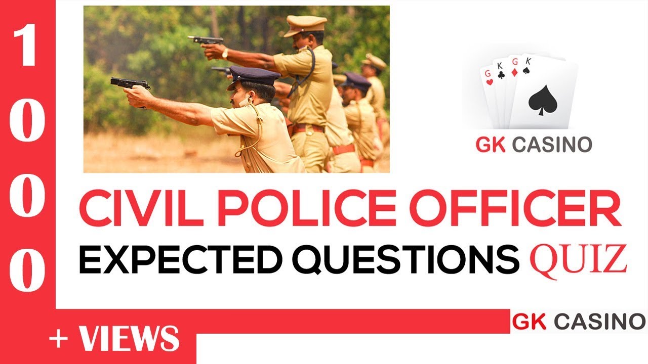 CIVIL POLICE OFFICER | EXPECTED QUESTIONS | QUIZ | GK CASINO