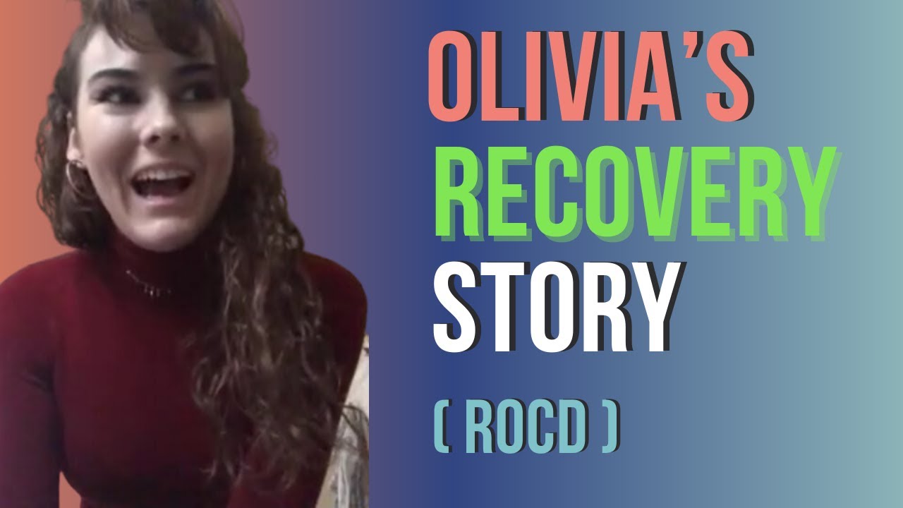Olivia's ROCD Recovery - Only 3 Sessions In