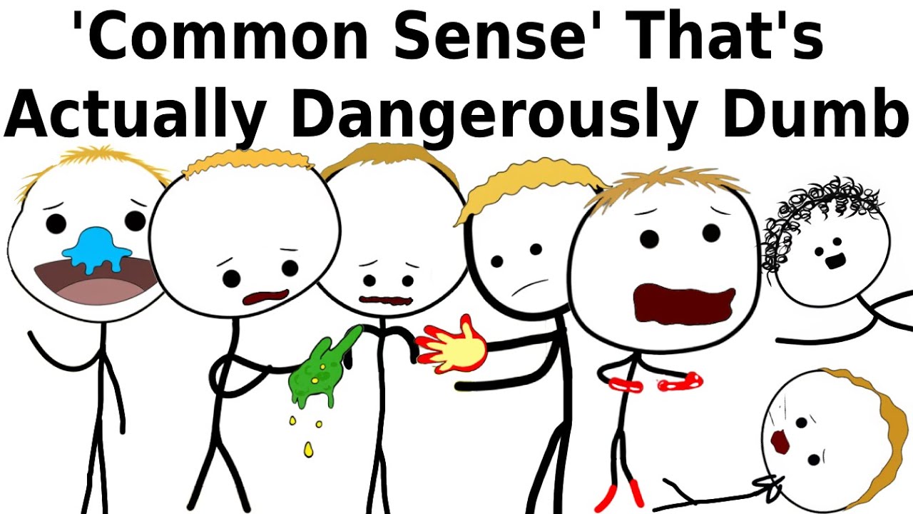 'Common Sense' That's Actually Dangerously Dumb
