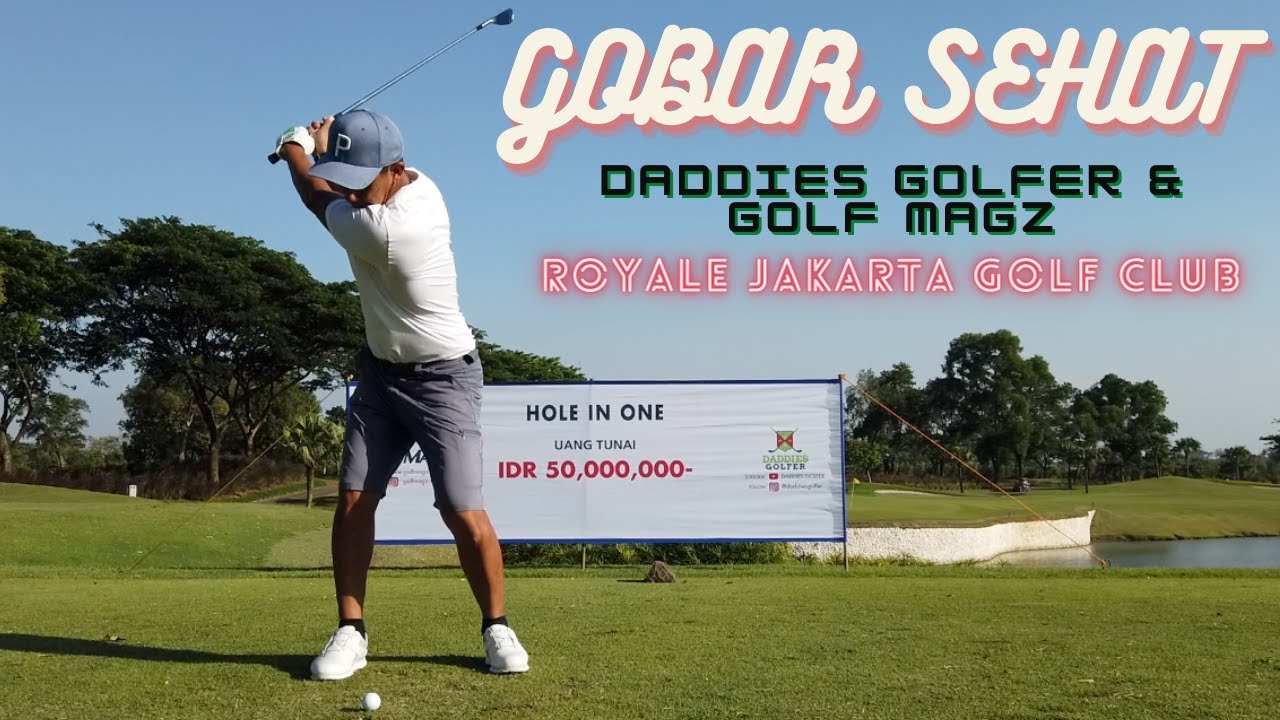 GOLF BARENG DADDIES GOLFER : Royale Jakarta Golf Club
