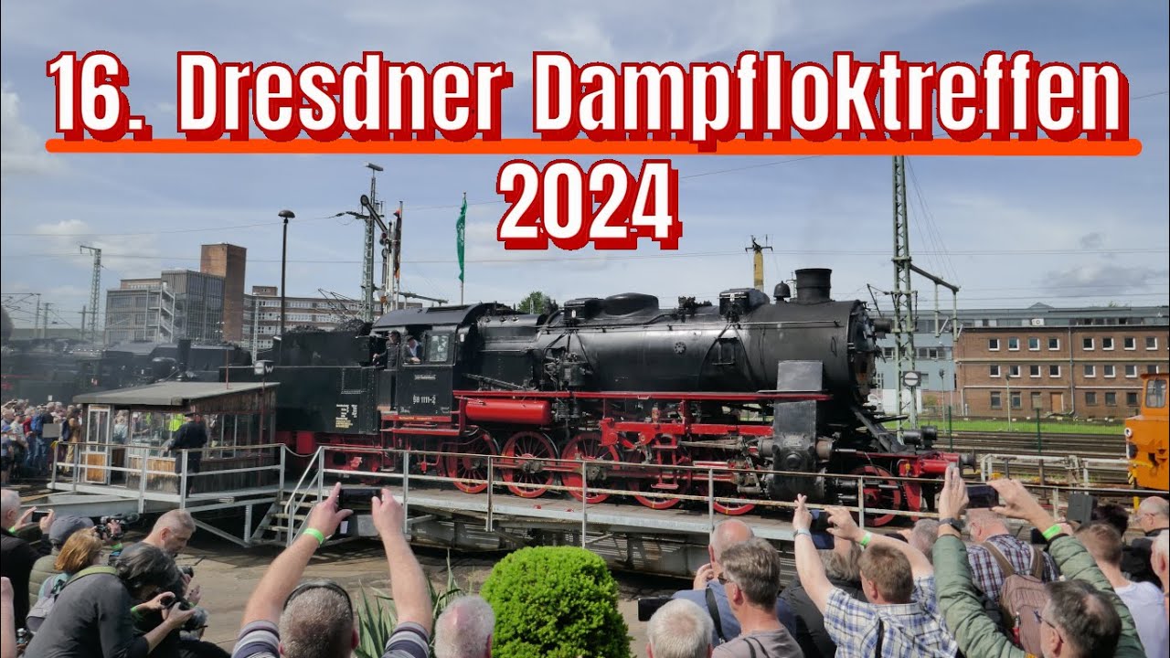 16. DRESDNER DAMPFLOKTREFFEN | Eine Stadt unter Volldampf | 13.4.2024