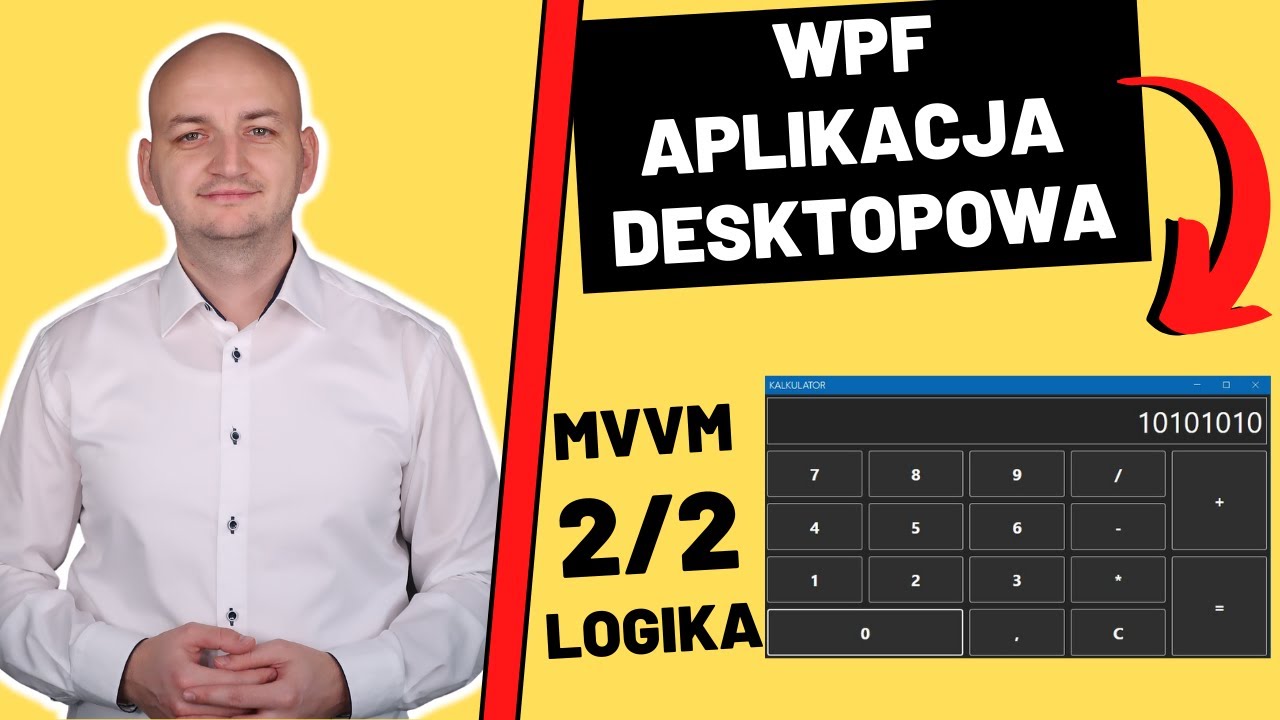 PIERWSZA APLIKACJA Desktopowa WPF w C# – Logika MVVM (2/2)