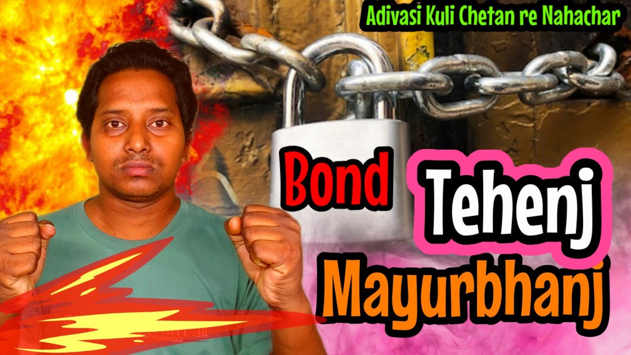 Tehenj Mayurbhanj Bond/Adivasi Kuli Chetan re Nahachar/Bahadur Soren 