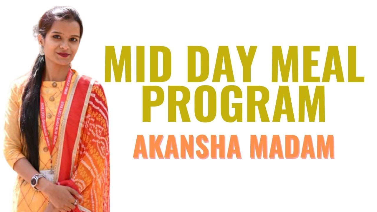 Mid Day Meal Program II Nutrition II B Sc Nursing 1st Year II