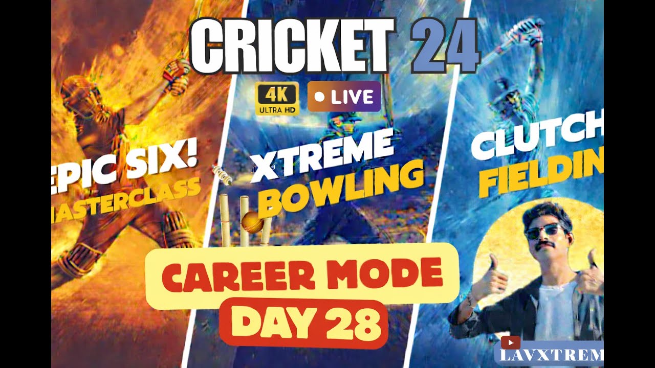 CRICKET 24 CAREER MODE DAY.28 | CBL | LAVXTREME