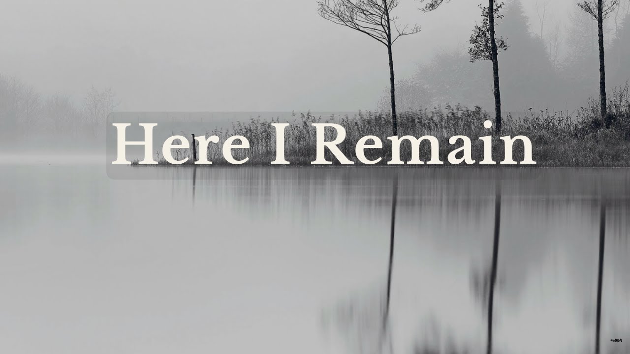 Here I Remain – Quiet Praise & Worship Song