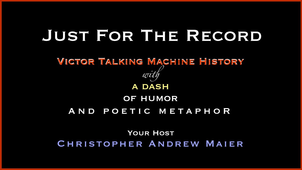 Victor Talking Machine History: Just For The Record