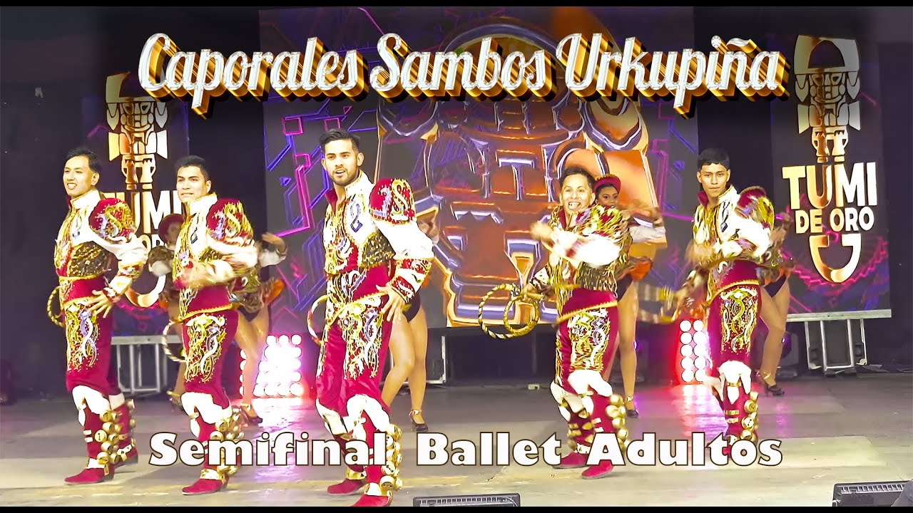 CAPORALES SAMBOS URKUPIÑA en el Tumi de Oro - SEMIFINAL Ballet Adultos - XIII Concurso 2024 - Sayas
