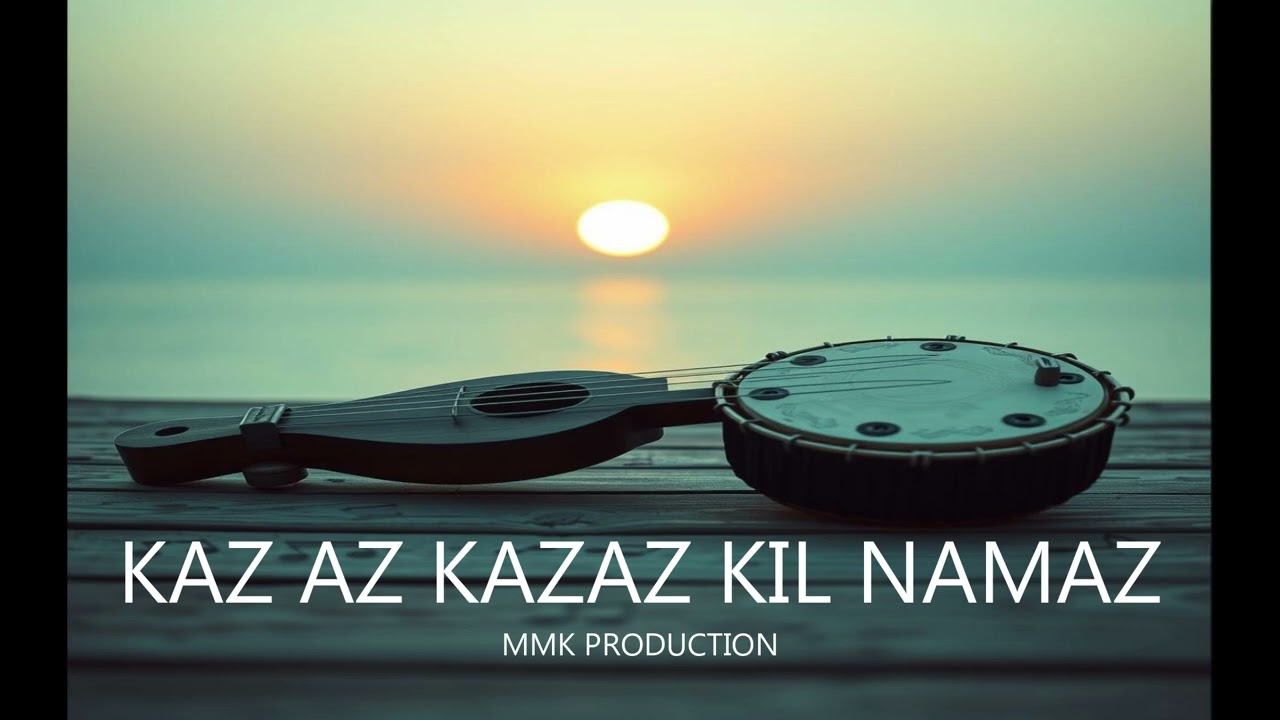 Kaz Az Kazaz Kıl Namaz | MMK Production
