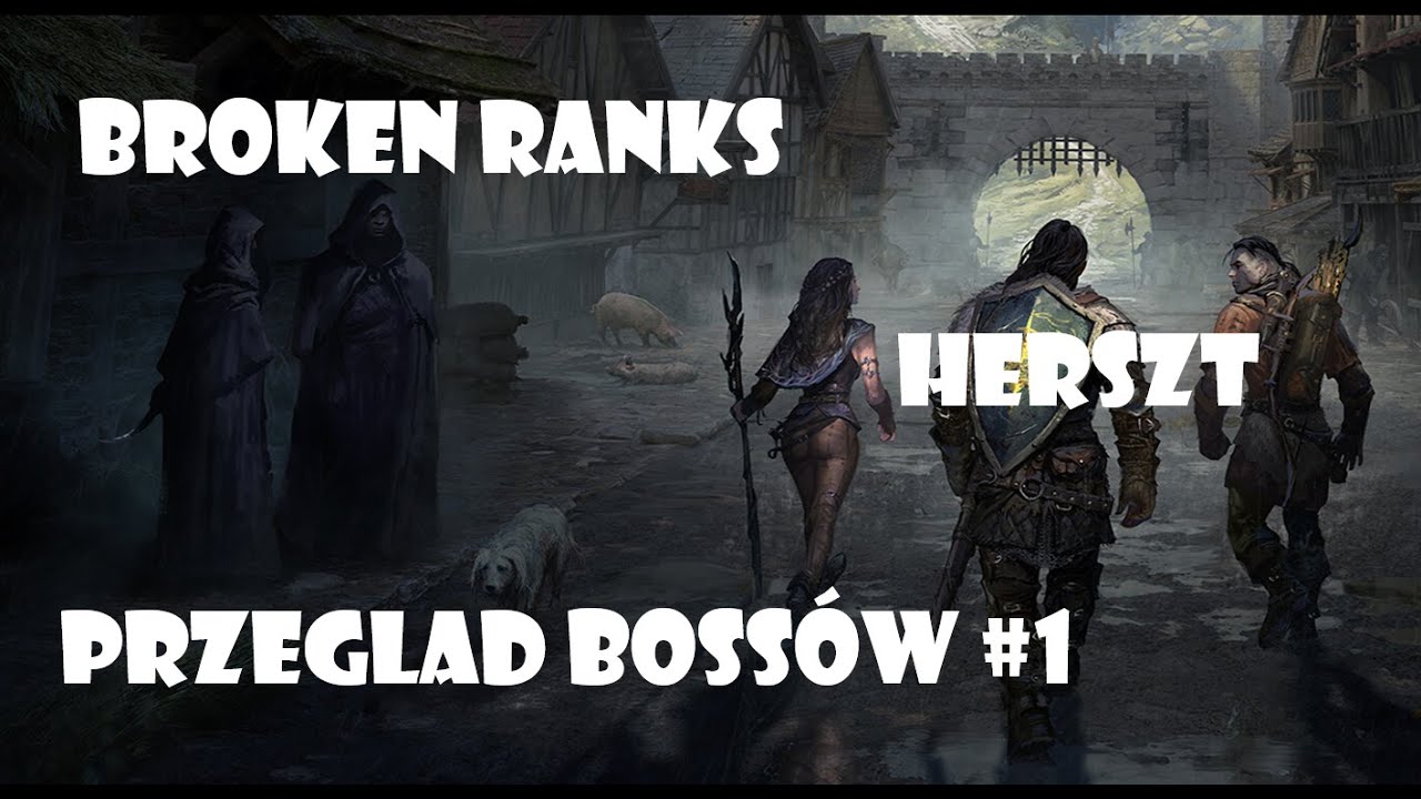 Broken Ranks: Herszt | Przegląd bossów #1 [TUTORIAL]