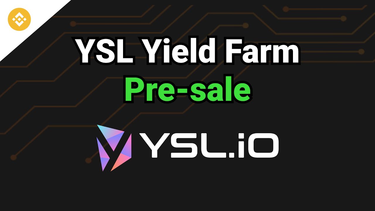 YSL.io - Defi Yield Farming on the Binance/BSC Blockchain