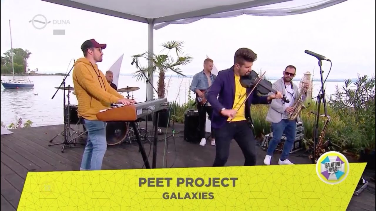 Peet Project - Galaxies [LiVE @ Duna TV]