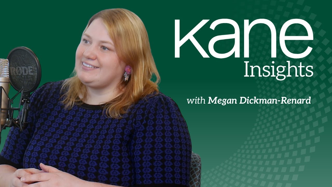 Kane Insights - Megan Dickman-Renard