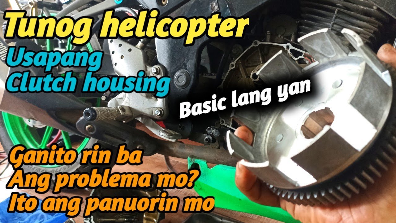 Motor na tunog helicopter anu ba ang posibleng sira ? Usapang clutch housing naman tayo.