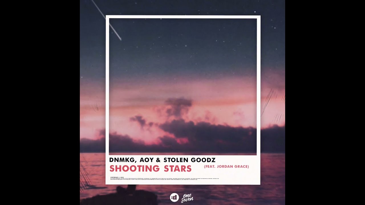 SHOOTING STARS / DNMKG, AOY & STOLEN GOODZ FEAT. JORDAN GRACE