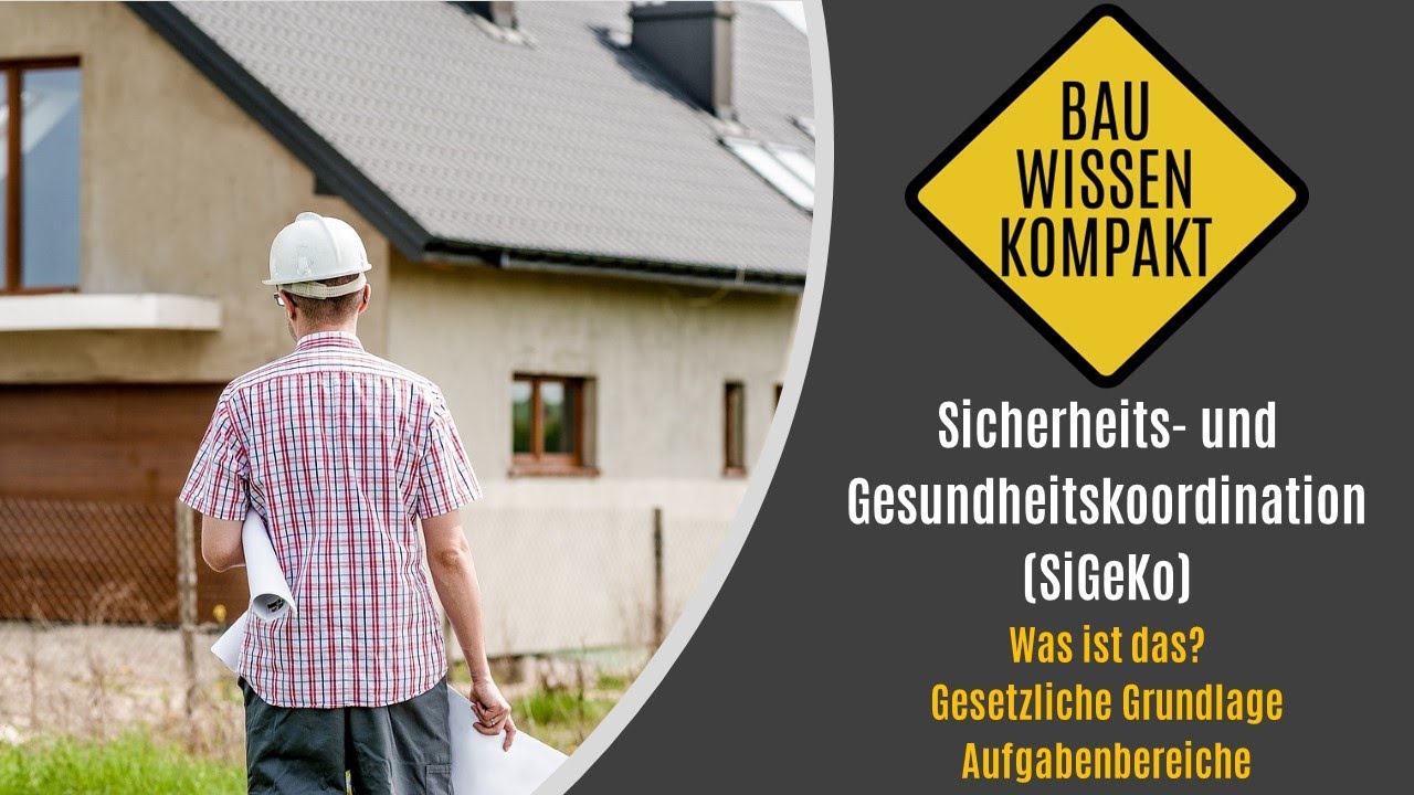 Sicherheits- und Gesundheitskoordination (SiGeKo) - Was ist das? / Gesetze -- KOMPAKT ERKLÄRT