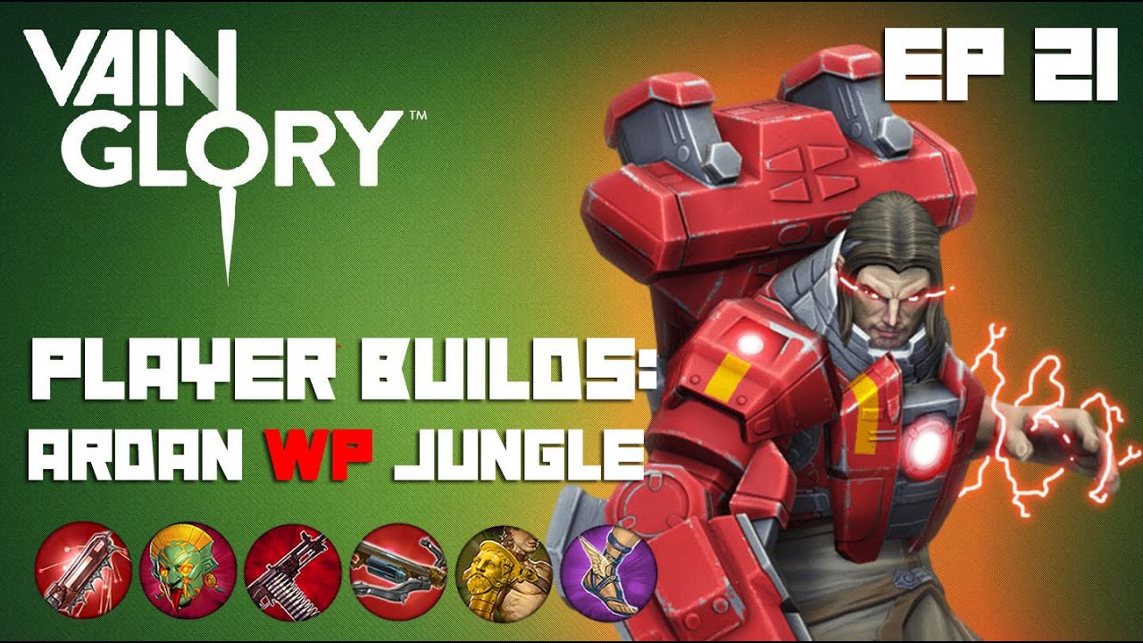 Vainglory - Player Builds Ep 21: Ardan |WP| Jungle Gameplay