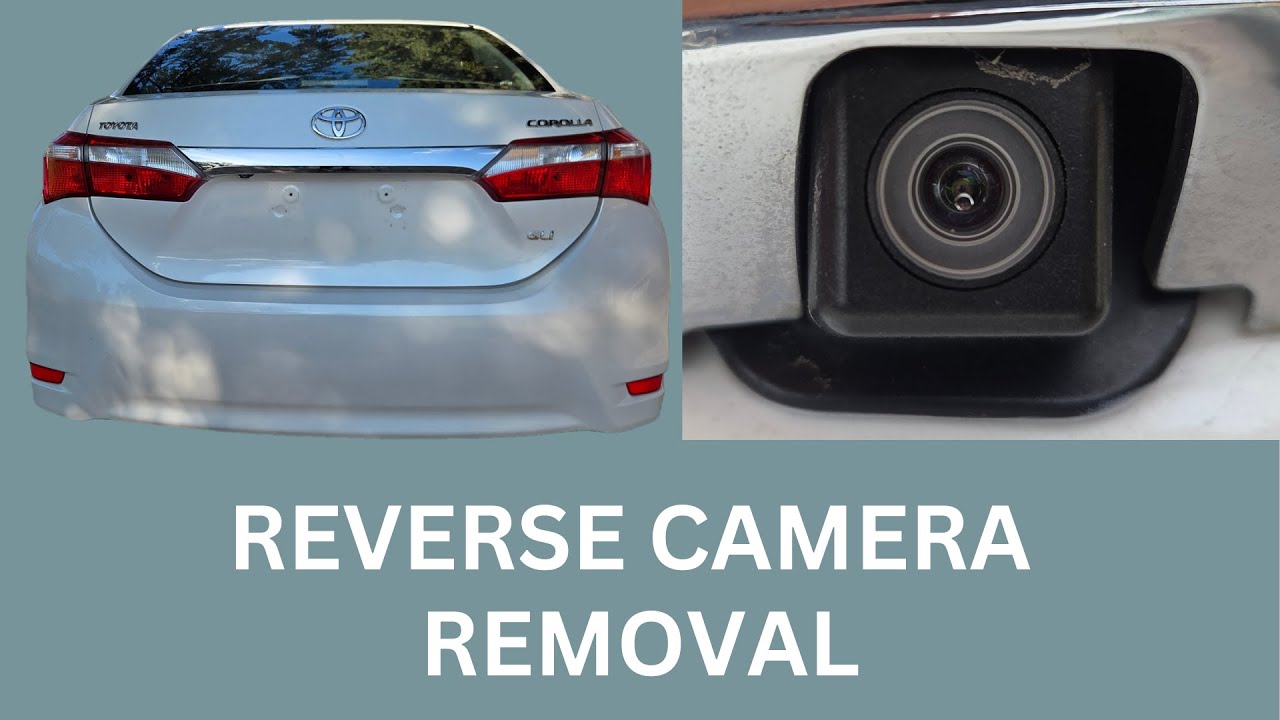 Toyota Corolla Reverse Camera Removal