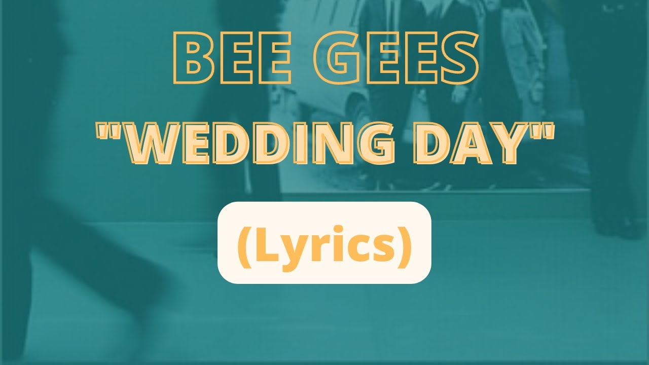 [LYRICS VIDEO] BEE GEES - WEDDING DAY #beegees #beegeessongs #weddingday #lyricvideo #lyricsvideo