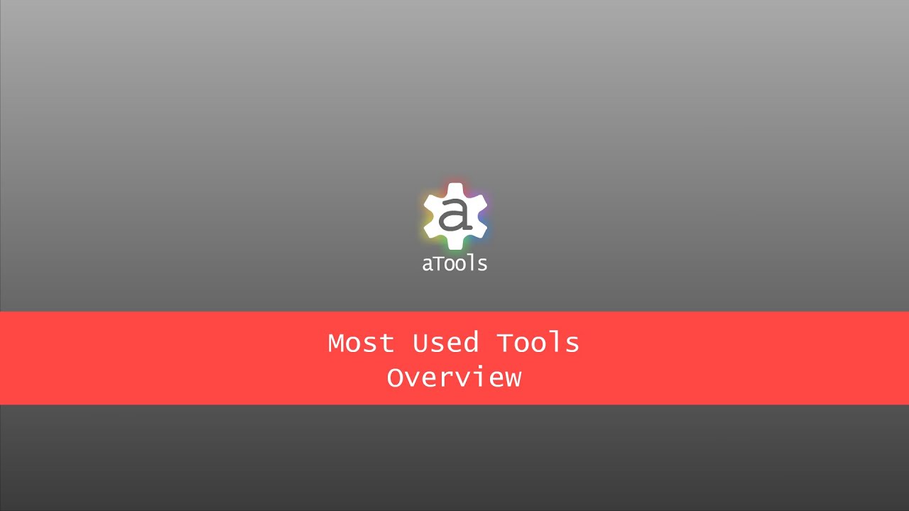 aTools - Most Used Tools Overview