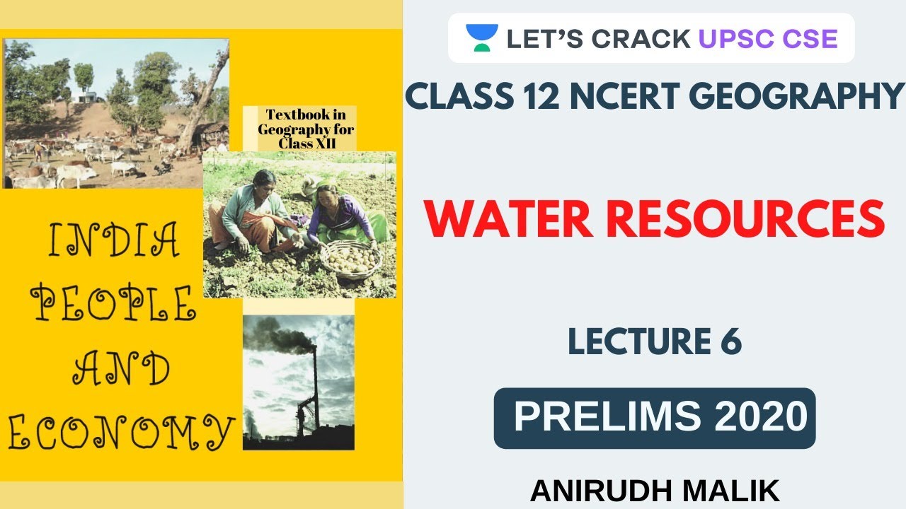 L6: Water Resources | India, People and Economy | Class 12 NCERT | UPSC CSE/IAS 2020 | Anirudh Sir