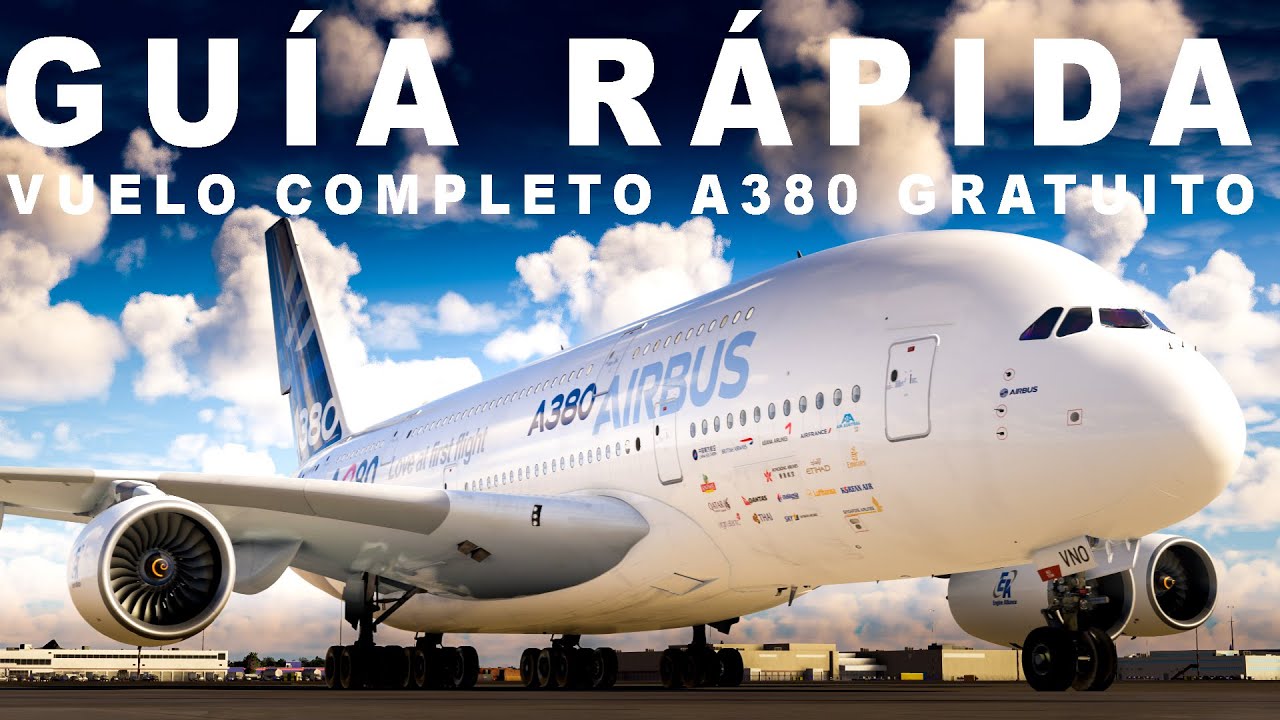 GUÍA RÁPIDA para VOLAR A380 GRATUITO por piloto REAL AIRBUS