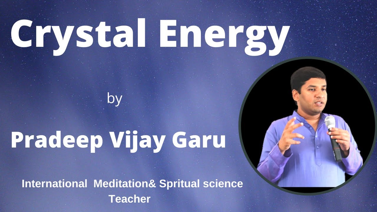 Spiritual Science and Crystal Energy by Crystal Pradeep Garu @ SOUL CARE