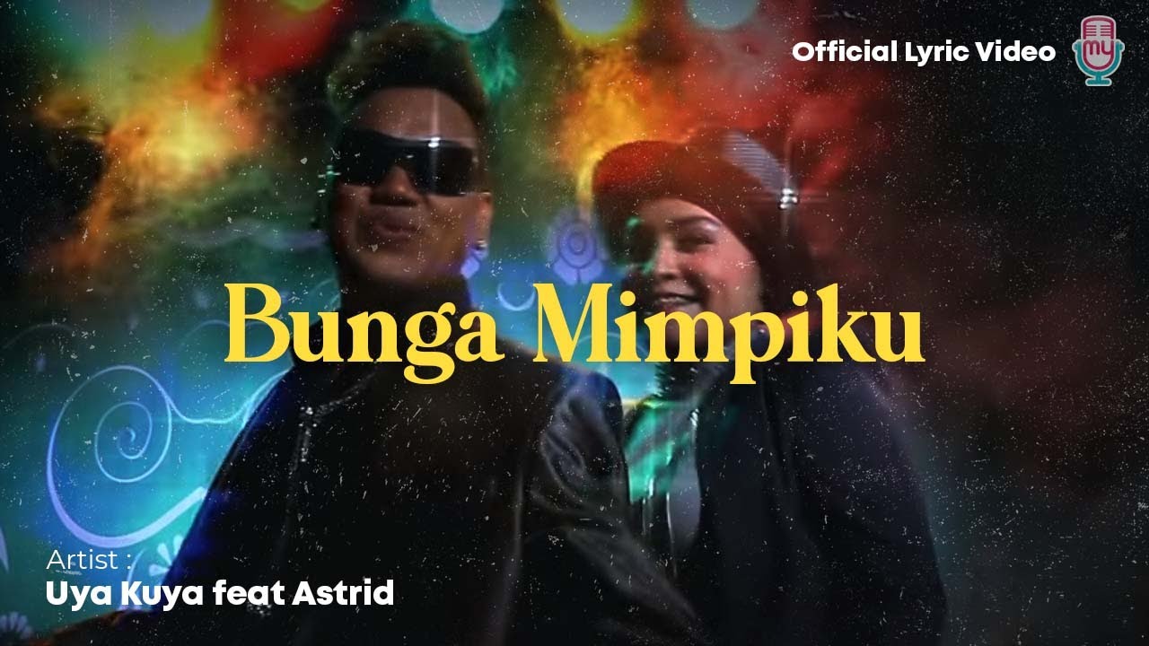 Uya Kuya feat Astrid - Bunga Mimpiku (Official Music Video)