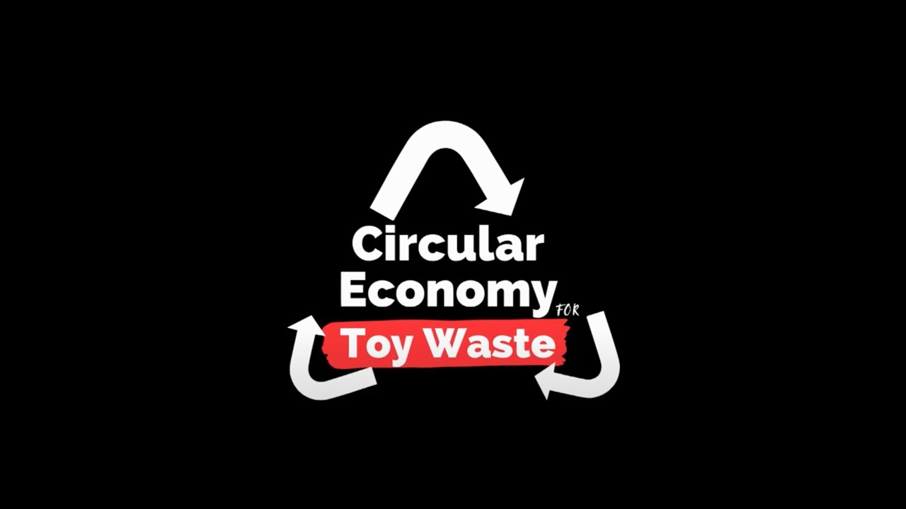 Circular Economy For Toy Waste