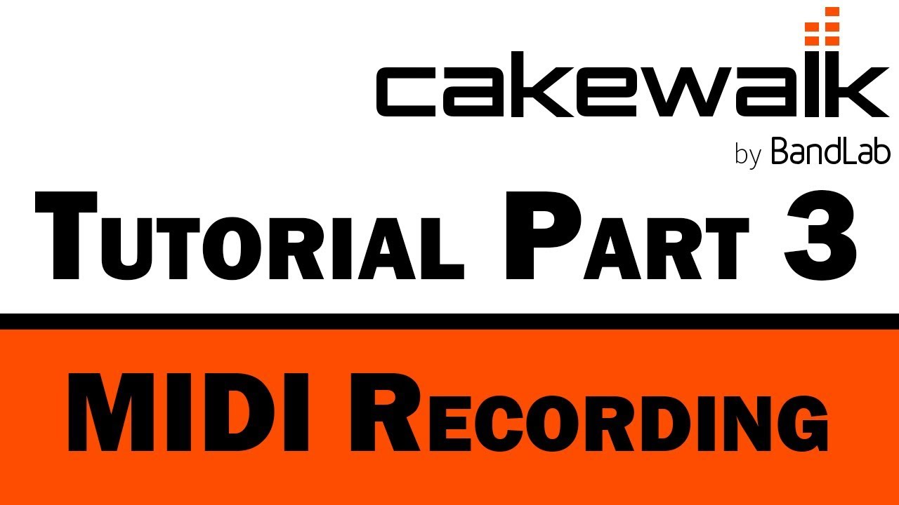 Учебное пособие Cakewalk от BandLab (часть 3) – Запись и редактирование MIDI