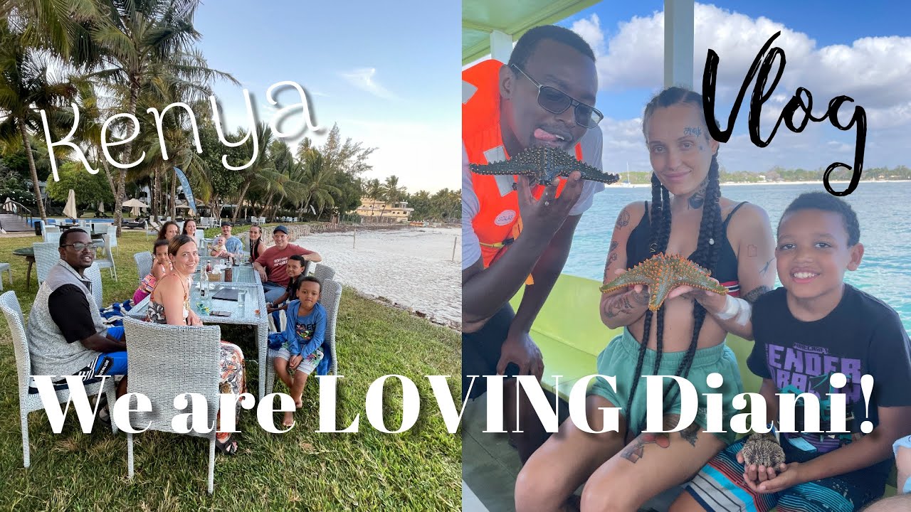Family Vacation in Diani | USA to KENYA | Kenya Coast | Beach Time | VLOG