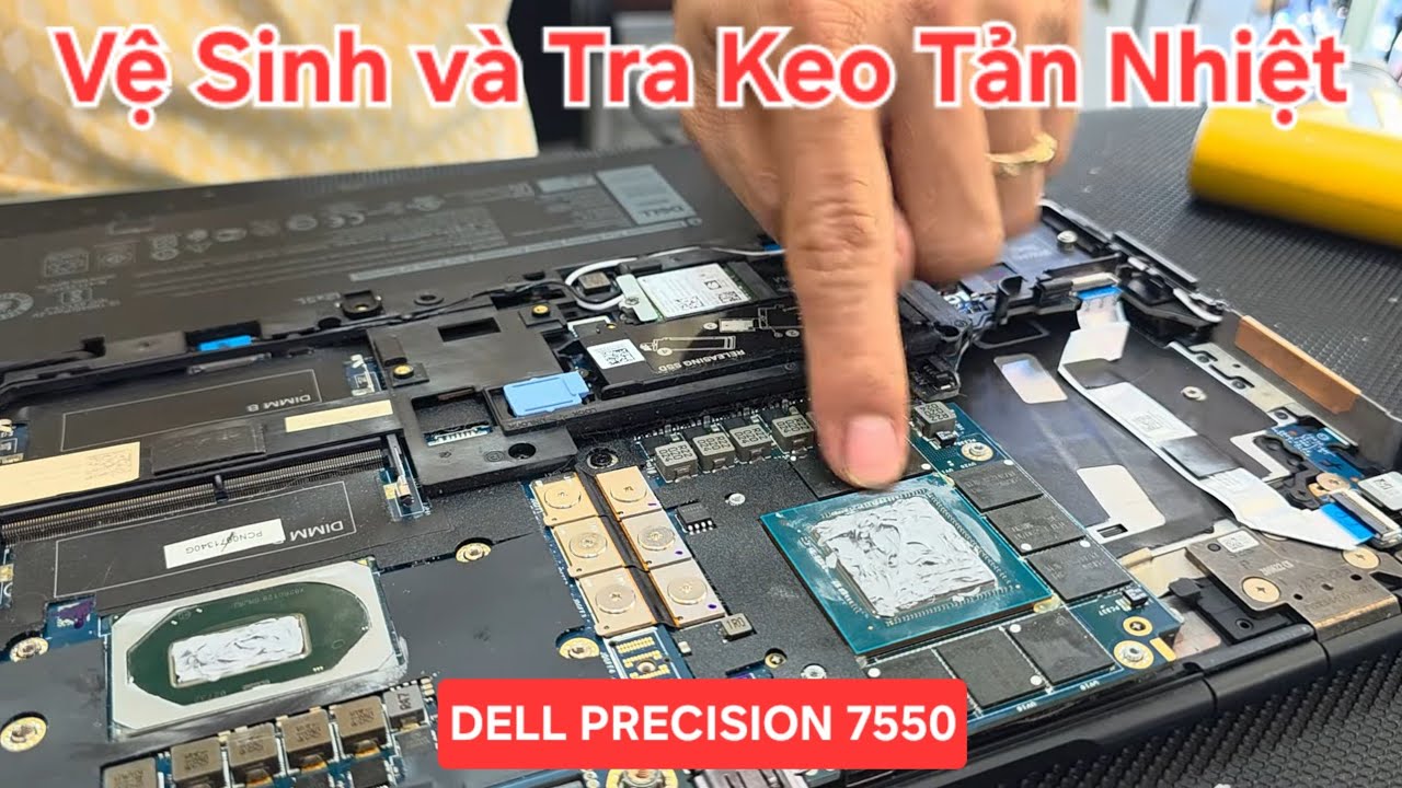 HƯỚNG DẪN VỆ SINH VÀ TRA KEO TẢN NHIỆT DELL PRECISION 7550 | DÒNG MÁY TRẠM ĐỒ HỌA MẠNH MẼ