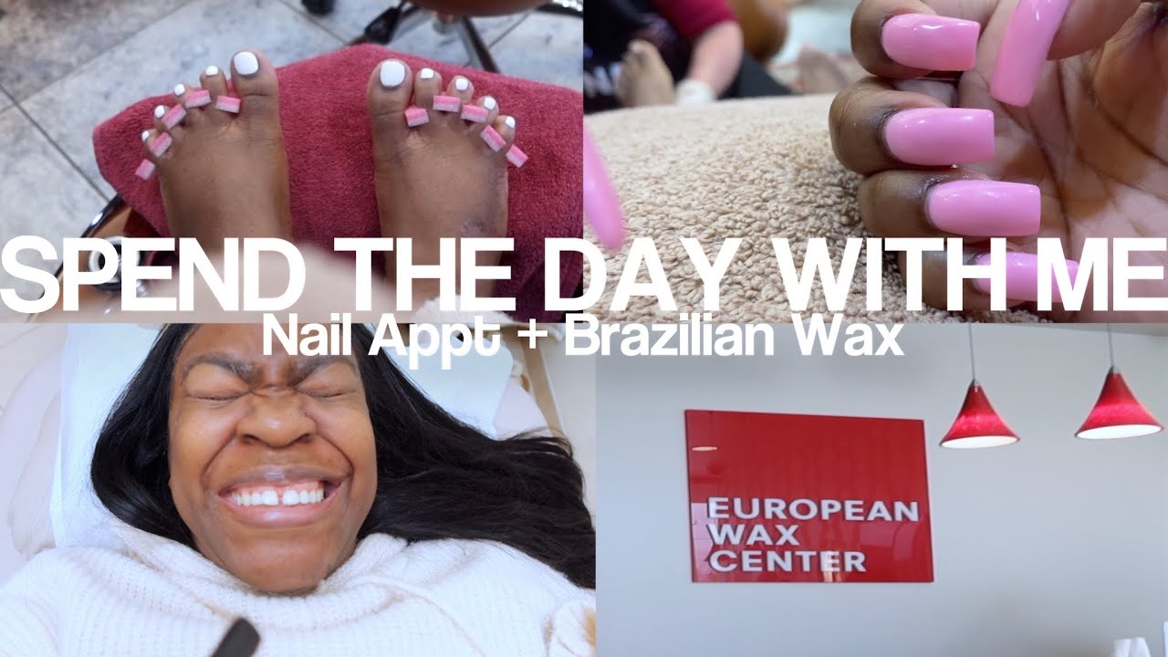 Spend The Day With Me + NAILS APPT +  BRAZILIAN WAX