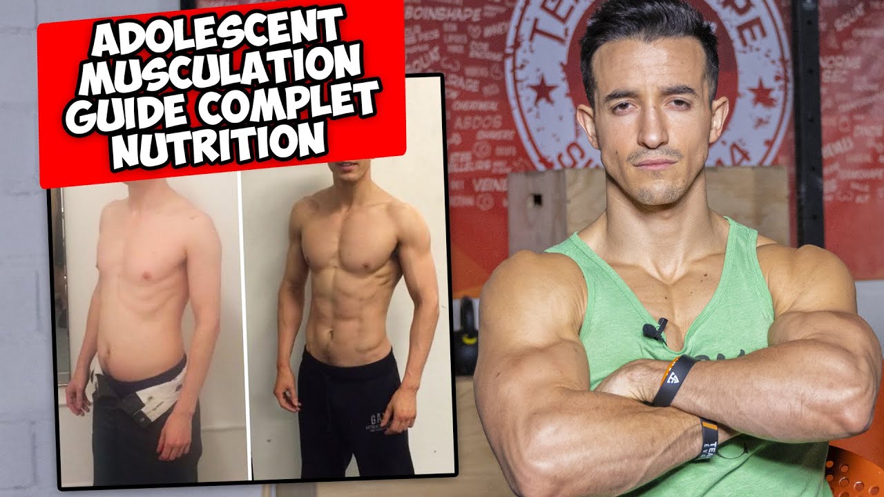 ADOLESCENT MUSCULATION GUIDE COMPLET ! (nutrition)