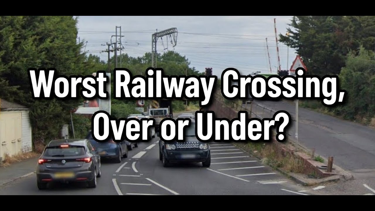 Britain's Worst Railway Crossing Over or Under?