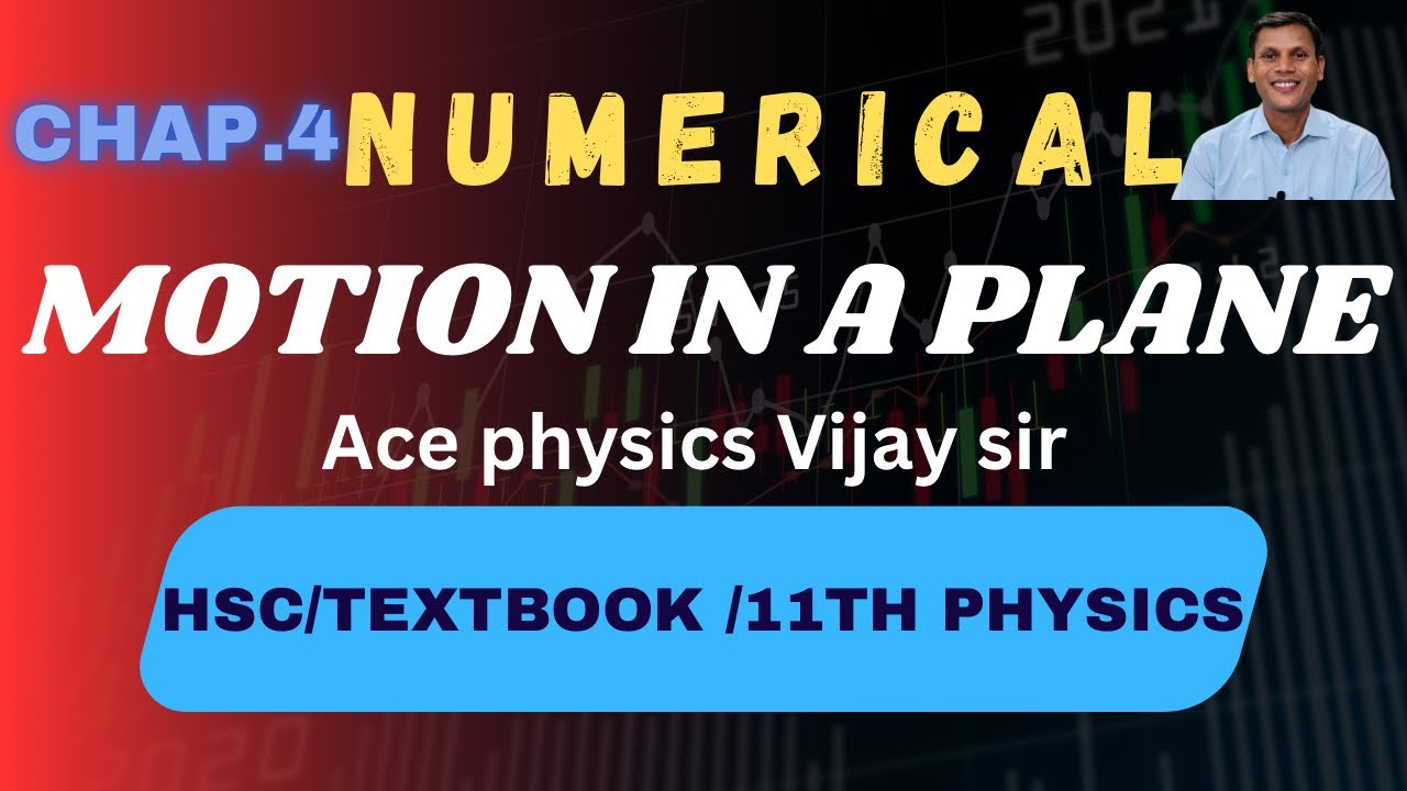 MOTION IN A PLANE | NUMERICAL | 11th PHYSICS| HSC |Maharashtra BOARD| TEXTBOOK NUMERICAL|ACE PHYSICS