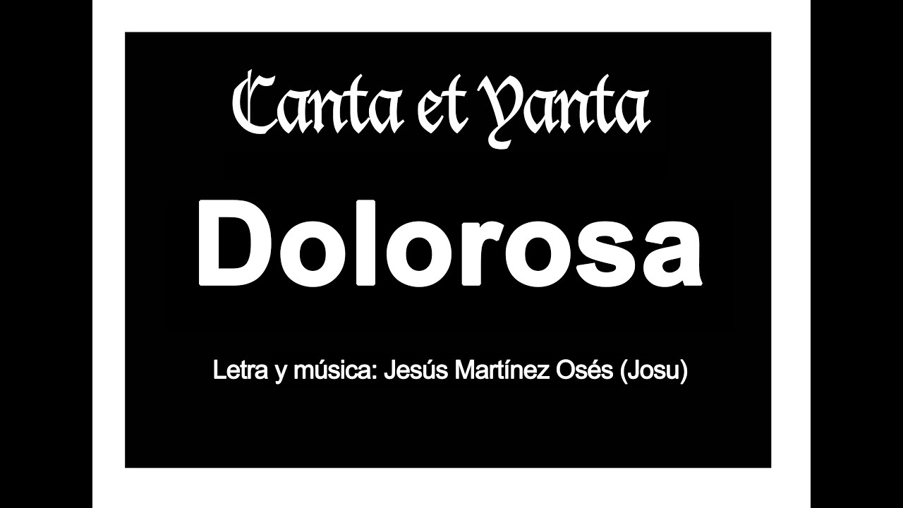 Dolorosa.
