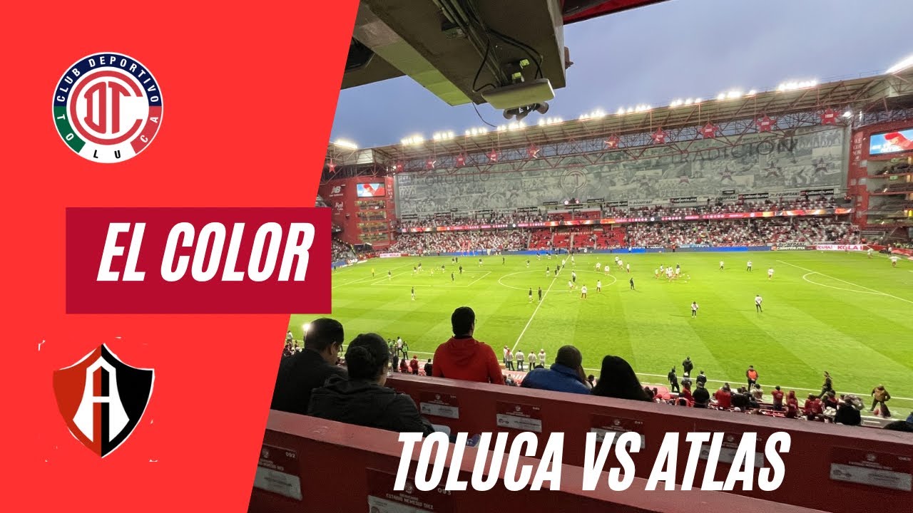 TOLUCA 👺 VS 🦊 ATLAS, EL COLOR DE LA JORNADA NO. 11 DEL TORNEO CLAUSURA 2026 ⚽️
