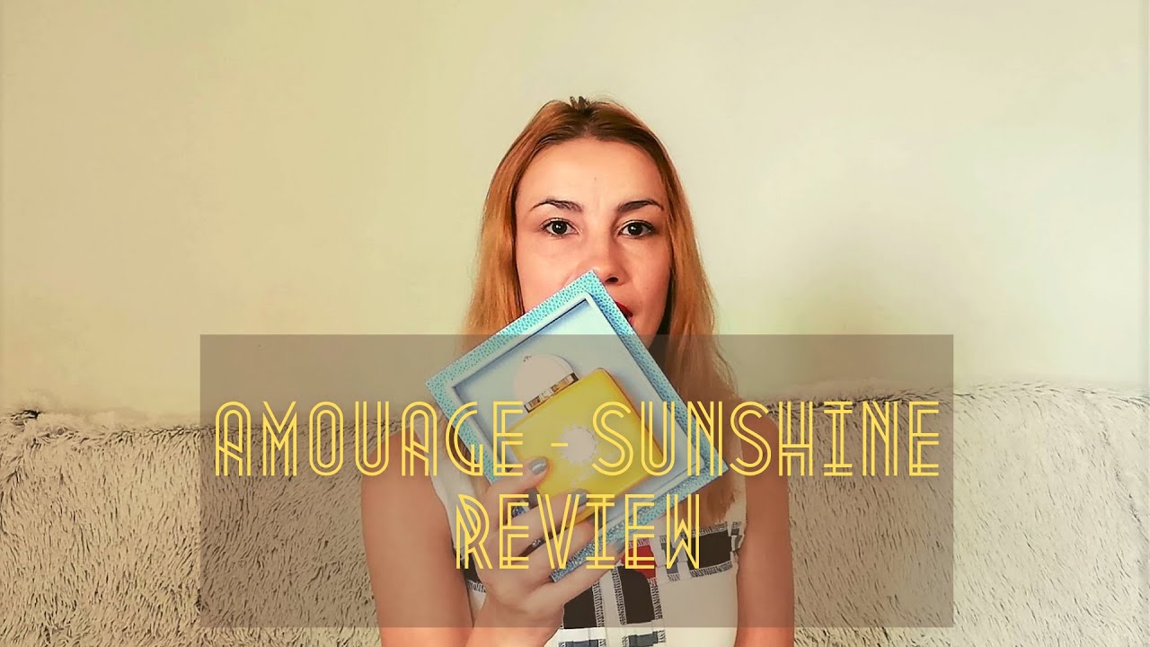 Amouage - Sunshine REVIEW. Voi l-ați cerut, eu l-am testat ♡ | POEZIE ȘI PARFUM EP. 4